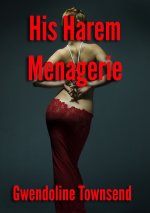 His Harem Menagerie - Gwendoline Townsend.jpg