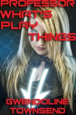 Professor What's Playthings (Mind Control Erotica Book 7) - Gwendoline Townsend.jpg