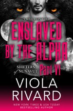 Enslaved by the Alpha_ Part Six - Viola Rivard.jpg