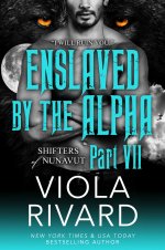 Enslaved by the Alpha_ Part Seven - Viola Rivard.jpg Enslaved by the Alpha_ Part Seven - Viola Rivard.jpg