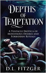 Depths of Temptation _ A Tentacle Erotica of Monstrous Desires and Forbidden Rituals - D. L. F...jpg