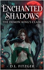Enchanted Shadows_ The Demon King’s Claim_ A Dark Erotic Fantasy of Demonic Seduction and Eter...jpg