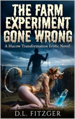 Farm Experiment Gone Wrong_ A Hucow Transformation Erotic Novel, The - D. L. Fitzger.jpg