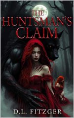 Huntsman’s Claim_ A Darkly Erotic Twisted Red Riding Hood Retelling, The - D. L. Fitzger.jpg