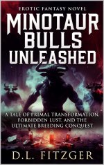 Minotaur Bulls Unleashed_ A Tale of Primal Transformation, Forbidden Lust, and the Ultimate Br...jpg