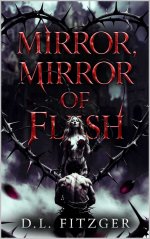 Mirror, Mirror of Flesh_ A Darkly Erotic Twisted Snow White Retelling - D. L. Fitzger.jpg