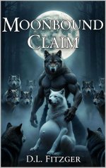 Moonbound Claim_ A Werewolf Pack Erotic Novel - D. L. Fitzger.jpg