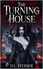 Turning House_ A Dark Erotic Vampire Novel, The - D. L. Fitzger.jpg Turning House_ A Dark Erotic Vampire Novel, The - D. L. Fitzger.jpg