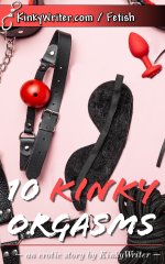 10 Kinky Orgasms - KinkyWriter.jpg