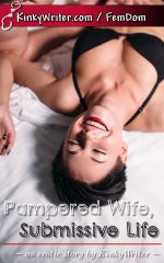 Pampered Wife, Submissive Life - KinkyWriter.jpg