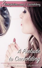 Prelude to Cuckolding, A - KinkyWriter.jpg Prelude to Cuckolding, A - KinkyWriter.jpg
