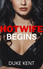 Hotwife Begins - Duke Kent.jpg