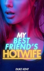 My Best Friend's Hotwife - Duke Kent.jpg