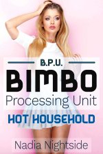 Bimbo Processing Unit - Hot Household (Bimbo Home Book 1) - Nadia Nightside.jpg
