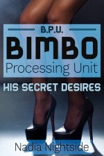 Bimbo Processing Unit - Secret Desires (Bimbo Home Book 4) - Nadia Nightside.jpg