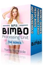Bimbo Processing Unit - The Bundle (Bimbo Home Book 5) - Nadia Nightside.jpg Bimbo Processing Unit - The Bundle (Bimbo Home Book 5) - Nadia Nightside.jpg