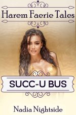 Harem Faerie Tales - Succ-U Bus (Fantasy Harems, #2) - Nadia Nightside.jpg Harem Faerie Tales - Succ-U Bus (Fantasy Harems, #2) - Nadia Nightside.jpg