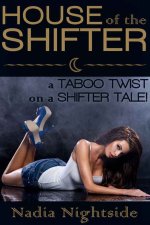 House of the Shifter (The Paranormal Pleasures Series Book 3) - Nadia Nightside.jpg House of the Shifter (The Paranormal Pleasures Series Book 3) - Nadia Nightside.jpg
