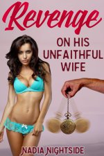 Revenge On His Unfaithful Wife (Revenge By Trance Book 3) - Nadia Nightside.jpg Revenge On His Unfaithful Wife (Revenge By Trance Book 3) - Nadia Nightside.jpg