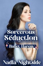 Sorcerous Seduction - Ballet Harem (European Domination, #1) - Nadia Nightside.jpg Sorcerous Seduction - Ballet Harem (European Domination, #1) - Nadia Nightside.jpg