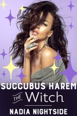 Succubus Harem - The Witch (Fertile Demons, #1) - Nadia Nightside.jpg Succubus Harem - The Witch (Fertile Demons, #1) - Nadia Nightside.jpg