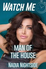 Watch Me - Man of the House (Alpha Corruption, #2) - Nadia Nightside.jpg Watch Me - Man of the House (Alpha Corruption, #2) - Nadia Nightside.jpg