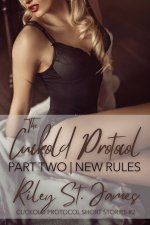 Cuckold Protocol_ New Rules (Cuckold Protocol Short Stories Book 3), The - Riley St. James.jpg