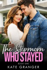 Stepmom Who Stayed_ Book One, The - Kate Granger.jpg