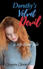 Dorothy's Velvet Devil_ A Toy-Time Tale (Dorothy's Farmhouse Flings Book 1) - Cornelia Quick.jpg