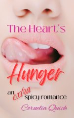 Heart's Hunger_ An Extra Spicy Romance (Passion Behind the Scenes Book 1), The - Cornelia Quick.jpg
