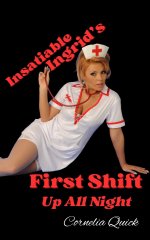 Insatiable Ingrid's First Shift_ Up All Night - Cornelia Quick.jpg