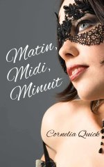 Matin, Midi, Minuit_ an erotic New Orleans adventure - Cornelia Quick.jpg