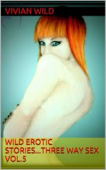 Wild Erotic Stories_.Three Way Sex Vol.5 - Vivian Wild.jpg
