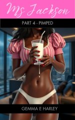 Ms Jackson Part 4 - Pimped - Gemma E. Harley.jpg Ms Jackson Part 4 - Pimped - Gemma E. Harley.jpg