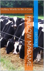 Hucow Madame_ Ashley Wants to Be a Cow - Leo Solo.jpg