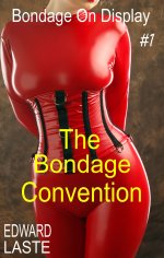 Bondage Convention_ Erotic BDSM (Bondage on Display Book 1), The - Edward Laste.jpg Bondage Convention_ Erotic BDSM (Bondage on Display Book 1), The - Edward Laste.jpg