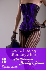 Ultimate Bondage Device (Laste Chance Bondage Inc. Book 2), The - Edward Laste.jpg Ultimate Bondage Device (Laste Chance Bondage Inc. Book 2), The - Edward Laste.jpg