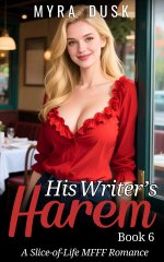 His Writer's Harem_ A Slice-Of-Life MFFF Romance_ Book 6 (His Writer's Harem (complete)) - Myr...jpg
