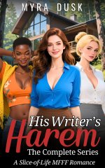 His Writer's Harem_ A Slice-Of-Life MFFF Romance_ The Complete Series (Myra Dusk's Collections...jpg