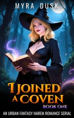 I Joined A Coven_ An Urban Fantasy Harem Romance Serial_ Book One - Myra Dusk.jpg