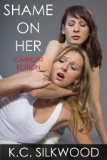 Shame On Her_ Catfight Edition - K. C. Silkwood.jpg