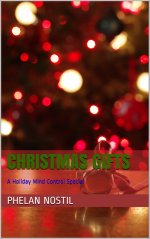 Christmas Gifts_ A Holiday Mind Control Special (Holiday Specials Book 1) - Phelan Nostil.jpg