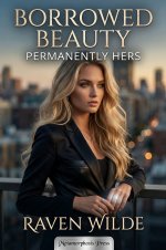 Borrowed Beauty_ Permanently Hers - Raven Wilde.jpg