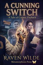 Cunning Switch_ A Tale of Cosmic Payback, A - Raven Wilde.jpg