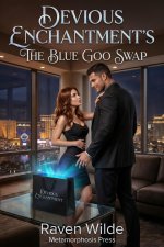 Devious Enchantment’s_ The Blue Goo Swap - Raven Wilde.jpg