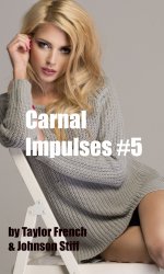 Carnal Impulses #5_ (Spontaneous Women Taking Their Pleasures Where They Find Them) - Johnson ...jpg