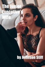 Junior Executive's Wife_ (An Executive’s Sexy Wife Offers Her S Ladder) (Driven by Desire), Th...jpg