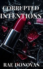 Corrupted Intentions_ Corruption and Control • Book 1 (Corruption and Control Series) - Rae Do...jpg