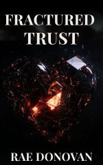 Fractured Trust_ Corruption and Control Book 2 (Corruption and Control Series) - Rae Donovan.jpg