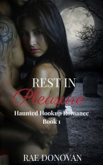 Rest In Pleasure_ Haunted Hookup Romance Book 1 - Rae Donovan.jpg